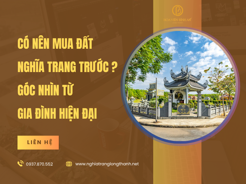 Có nên mua đất nghĩa trang trước? Góc nhìn từ gia đình hiện đại
