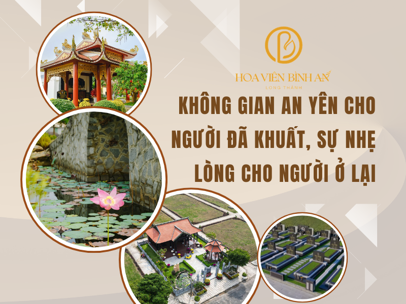 Không gian an yên cho người đã khuất, sự nhẹ lòng cho người ở lại