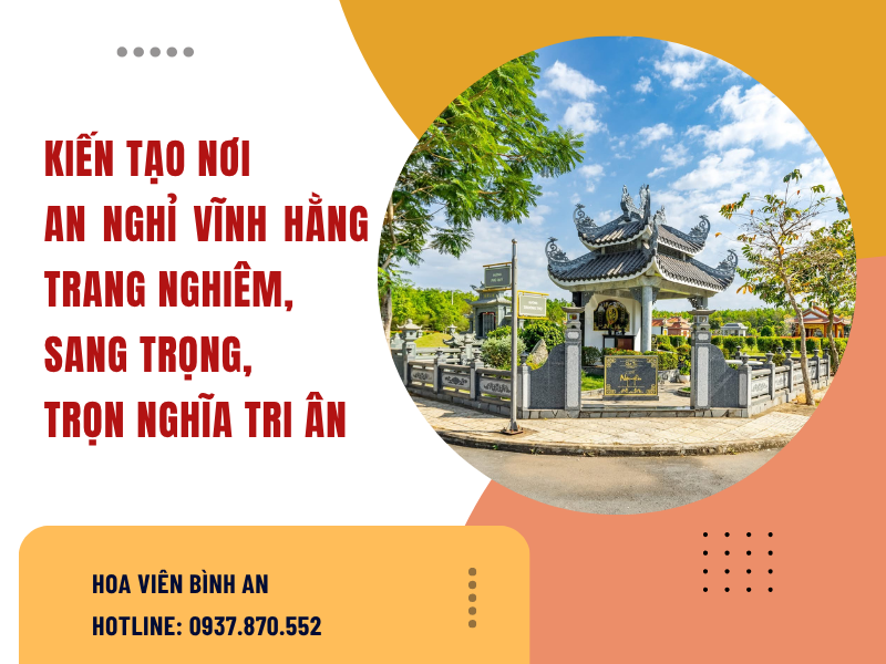 Kiến tạo nơi an nghỉ vĩnh hằng – Trang nghiêm, sang trọng, trọn nghĩa tri ân